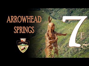 ARROWHEAD SPRINGS HISTORY EPISODE 7