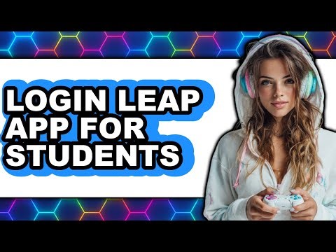 How to Login Leap App for Students (Updated 2025)