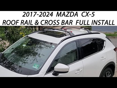 How To Install Roof Racks And Cross Bars On A 2017-2024 Mazda CX-5. Full Installation.
