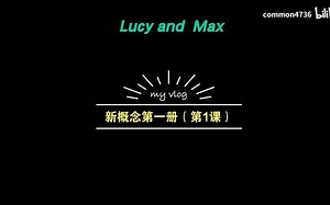 新概念第一册演示-Lucy and Max-lesson1
