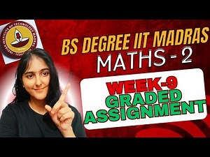 Maths 2 Week 9 Graded Assignment 9 Solutions | IIT Madras BS Data Science#iitmadras