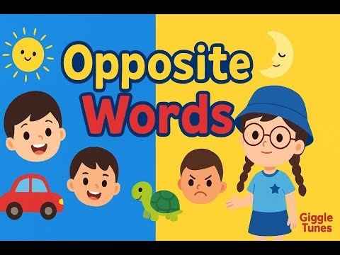 Opposite Words for Kids | Learn Opposites with Fun Examples | Giggle Tunes