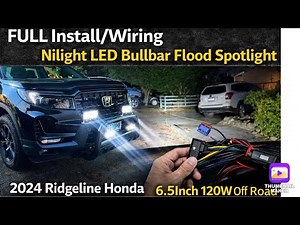 FULL Install/Wiring Nilight LED Bullbar Flood Spotlight 2024 Ridgeline Honda 6.5Inch 120W Off Road