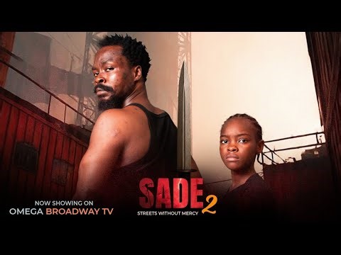 SADE Full Movie 2 – Streets Without Mercy | Nollywood Drama Series #africanmovies