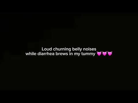 Loud upset belly noises while holding diarrhea in💓💓💓