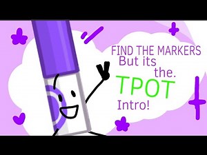 Find The Markers but its the TPOT Intro!