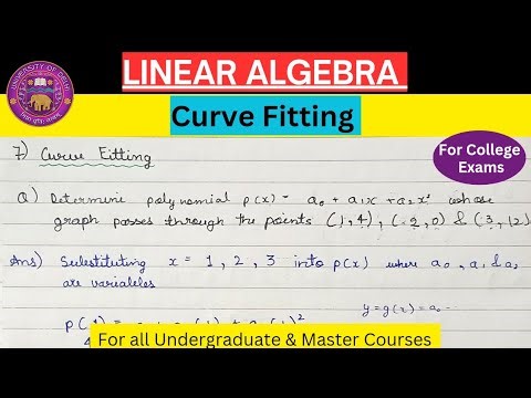 Lec-7 | Curve Fitting | Linear Algebra