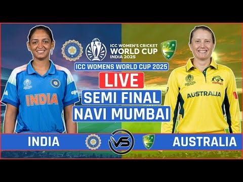 Womens World Cup Live: India vs Australia Semi Final Live | IND W vs AUS W Live Score & Commentary