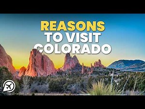 REASONS TO VISIT COLORADO