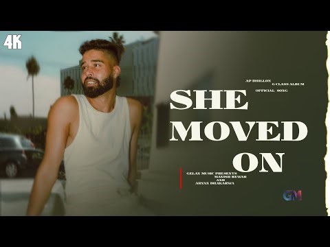SHE MOVED ON - AP DHILLON | LATEST ROMANTIC SONG | GELAX MUSIC PRESENTS