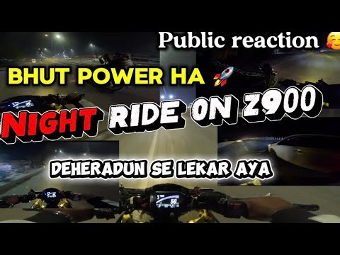 phle Barr z900 chalaye vo be akele Deheradun se ghar tak night ride 🚀🥰