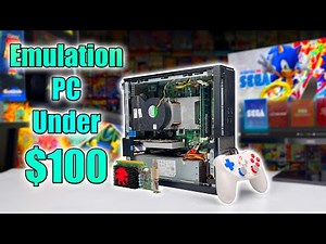 You Can Build An Awesome Emulation PC For Under $100!