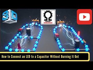 How to Connect an LED to a Capacitor Without Burning It Out The Secret is the Resistor!