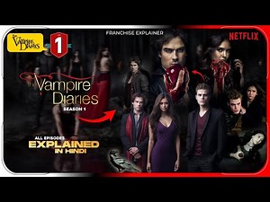 The Vampire Diaries Season 1 All Episodes Explained In Hindi | Netflix हिंदी / उर्दू | Hitesh Nagar