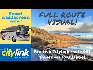 🇬🇧🏴󠁧󠁢󠁳󠁣󠁴󠁿FULL ROUTE VISUAL | Scottish Citylink 961 | Inverness to Ullapool