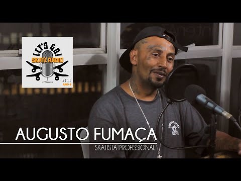 Programa Let’s Go! SkateRadio #111: AUGUSTO FUMAÇA!