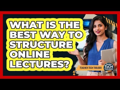 What Is the Best Way to Structure Online Lectures?