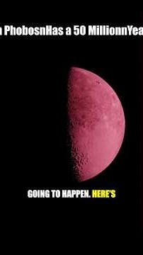 Mars Moon Phobos Has a 50 Million Year Deadline