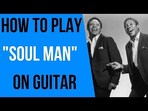 How to Play Soul Man on Guitar
