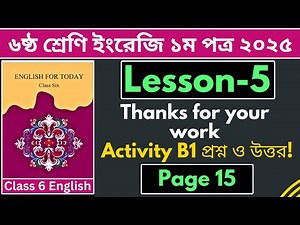 Class 6 English 1st Paper | Lesson 5: Thanks for Your Work | Page 15 - Activity B1 Question Answer
