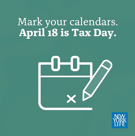 This year, Tax Day is Tuesday, April 18. If you can’t file your taxes on time, you can request an extension before the deadline – more time to get your finances in order. | New York Life Insurance Company
