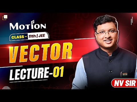 Vector (Lecture 01) - JEE Preparation | NV Sir | JEE English Lecture | #nvsir #jee #vector #neet