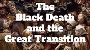 The Black Death and the Great Transition - Medievalists.net