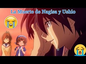 La Muerte de Nagisa y Ushio - Clannad After Story (Sub Español)~Yudeisy ღ ~