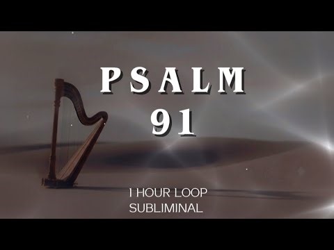 PSALM 91 • 1 HOUR subliminal