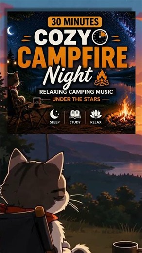 30 MINUTES Cozy Campfire Night with a Cat 🌙 | LoFi Music #campfire #relaxingmusic