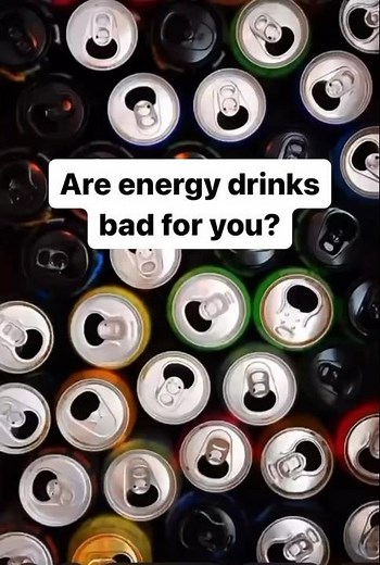 Are energy drinks bad for you?