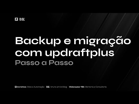 Backup e Migração com UpdraftPlus: Guia Completo e Fácil!