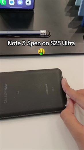 Using Note 3's S Pen on Samsung S25 Ultra
