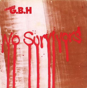 Charged G.B.H - No Survivors