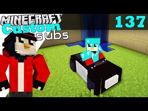 Minecraft: Customsubs | Max's Car! #137