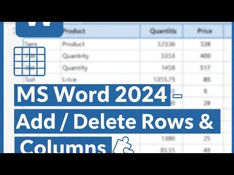 MS Word 2024 Tables | Add & Delete Columns and Rows | Tutorial Part 20