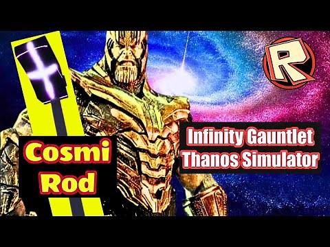 Infinity Gauntlet Thanos Simulator Roblox - Universal Weapon Cosmi-Rod Ya It's Mine!