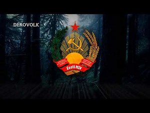 National Anthem of the Estonian SSR (1945-1990) - "Eesti NSV Hümn"