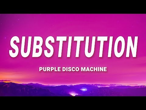 Purple Disco Machine - Substitution (Lyrics) ft. Kungs