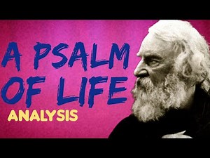 A Psalm of Life by Henry Wadsworth Longfellow Analysis, Meaning Explained Review, Summary