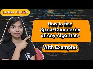 Lec 10: Space Complexity of the Algorithm | How to Find Space Complexity of the Algorithm | DSA