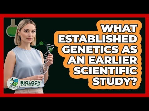 What Established Genetics As An Earlier Scientific Study?