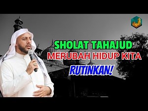 Istiqomah Sholat Tahajud, Hidup Anda PASTI BERUBAH!