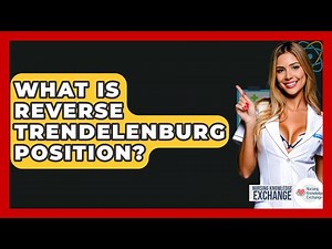 What Is Reverse Trendelenburg Position? - Nursing Knowledge Exchange