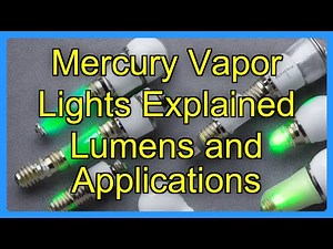 Mercury Vapor Lights Explained Lumens and Applications