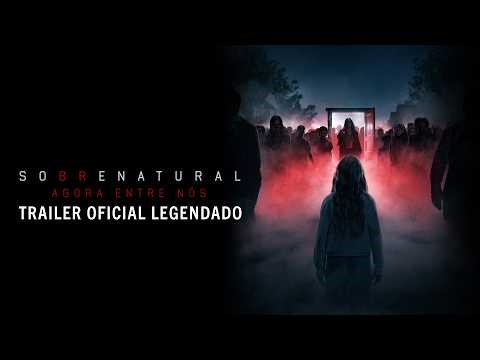 SOBRENATURAL: AGORA ENTRE NÓS | Trailer Oficial Legendado