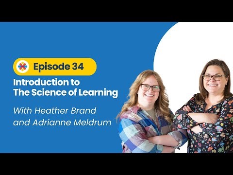 Introduction to The Science of Learning (Ep 34)