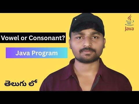 Vowel or Consonant Program in Java Explained in Telugu | If Else Example | Java for Beginners