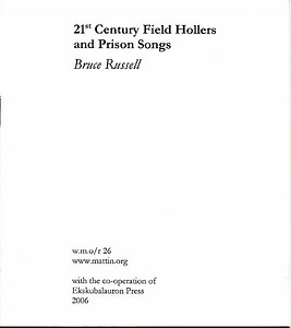 Bruce Russell - 21st Century Field Hollers And Prison Songs