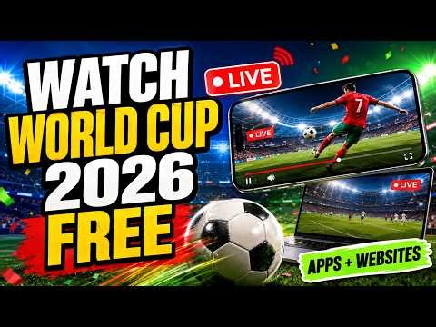 How to Watch FIFA World Cup 2026 for FREE ⚽ Best Live Stream Apps & Websites